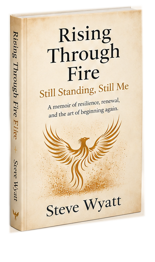 Rising Through Fire: Still Standing, Still Me by Steve Wyatt, shown as a hardback book